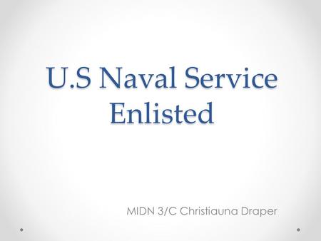 U.S Naval Service Enlisted MIDN 3/C Christiauna Draper.