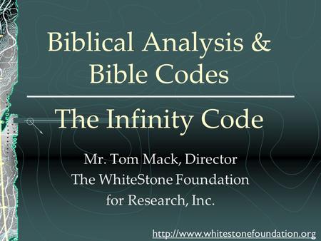 Biblical Analysis & Bible Codes The Infinity Code