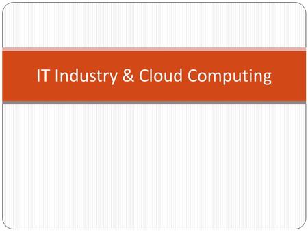 IT Industry & Cloud Computing. Trends ‘2011- The year of high salaries and immense job opportunities for IT job seekers’ (Source – Blog.Timesjobs.com)