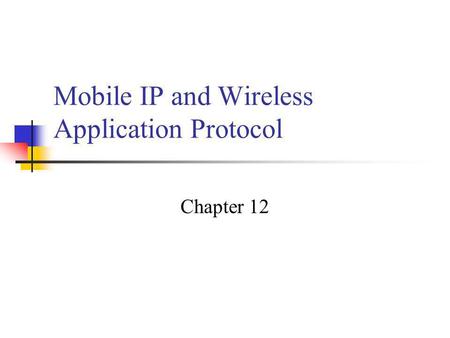 Mobile IP and Wireless Application Protocol