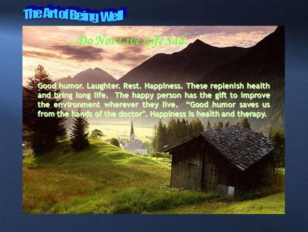 Click to continue The Art of Being Well Dr. Dráuzio Varella...Speak your feelings. Emotions and feelings that are hidden, repressed, end in illnesses.