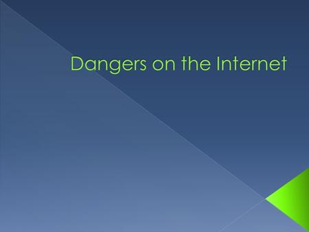 Dangers on the Internet