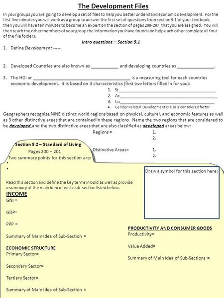 The Development Files In your groups you are going to develop a set of files to help you better understand economic development. For the first five minutes.