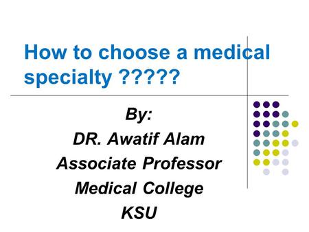 How to choose a medical specialty ?????