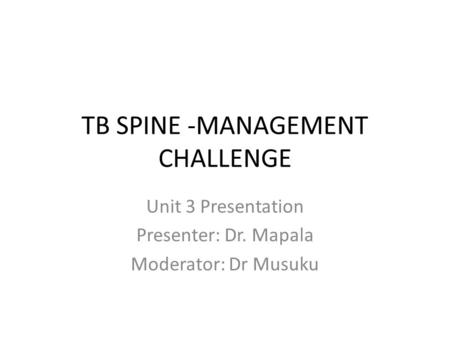 TB SPINE -MANAGEMENT CHALLENGE