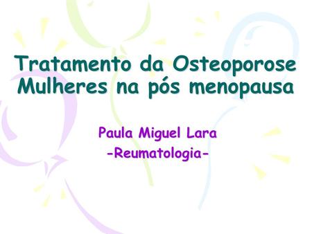 Tratamento da Osteoporose Mulheres na pós menopausa