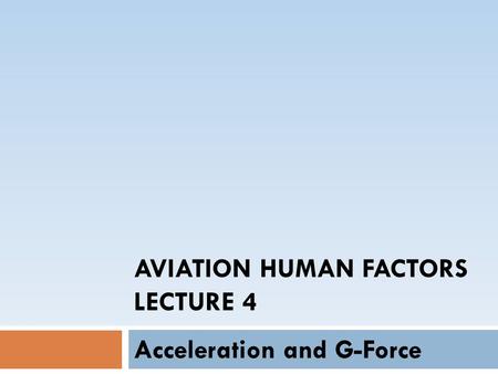 Aviation Human Factors Lecture 4