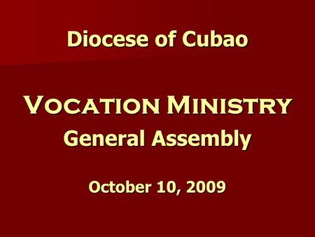 Diocese of Cubao Vocation Ministry General Assembly October 10, 2009.