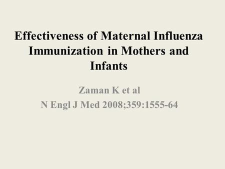 Zaman K et al N Engl J Med 2008;359: