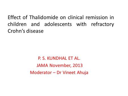 P. S. KUNDHAL ET AL. JAMA November, 2013 Moderator – Dr Vineet Ahuja