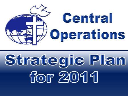 Central Operations Indicator Present Status Average/Actual Monthly Target For 2011 JanFebMarAprMayJunJulAugSeptOctNovDec S unday Worship Service.