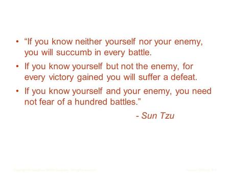 Copyright © Houghton Mifflin Company. All rights reserved.Lecture Outlines, 8–1 “If you know neither yourself nor your enemy, you will succumb in every.