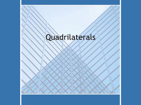 Quadrilaterals.