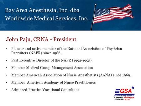 Bay Area Anesthesia, Inc. dba Worldwide Medical Services, Inc. Pioneer and active member of the National Association of Physician Recruiters (NAPR) since.