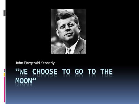 John Fitzgerald Kennedy. Background Birth: May 29, 1978 in Brookline, Massachusetts Died: November 22, 1963 (age 46) Arlington Spouse: Jacqueline Bouvier.