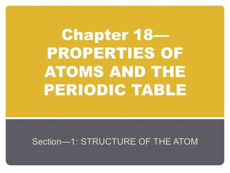 Chapter 18—PROPERTIES OF ATOMS AND THE PERIODIC TABLE