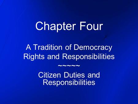 Chapter Four A Tradition of Democracy Rights and Responsibilities