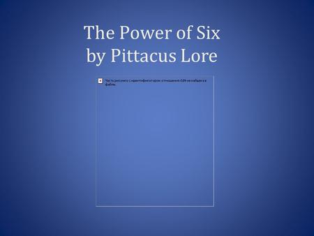 The Power of Six by Pittacus Lore