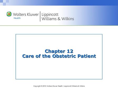 Chapter 12 Care of the Obstetric Patient