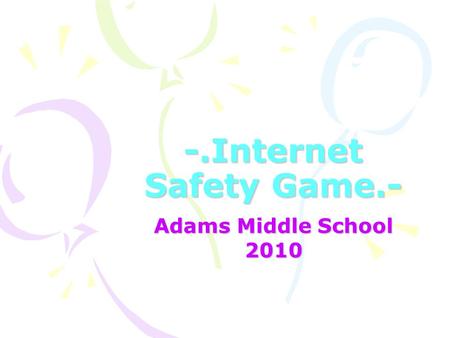 -.Internet Safety Game.- Adams Middle School 2010.