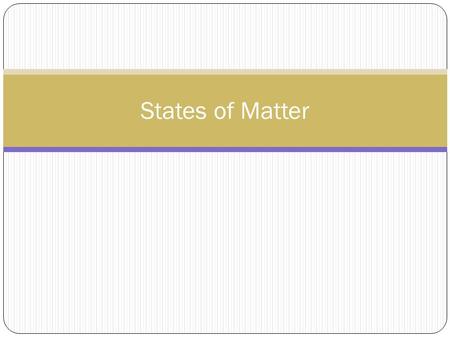 States of Matter.