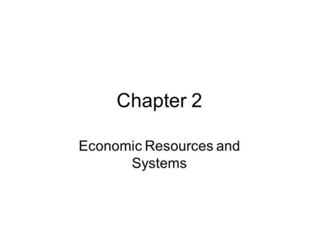 Economic Resources and Systems