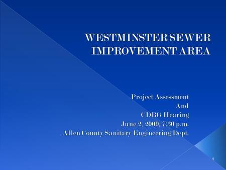 1. I. Review Objective of Tonight’s Meeting. II. Review History of Project. III. Review Proposed Wastewater Treatment Plant & Sewer System Layout. IV.