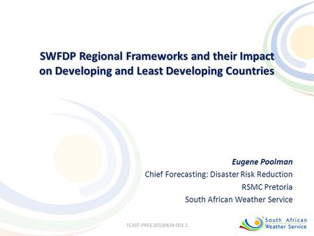 Eugene Poolman Chief Forecasting: Disaster Risk Reduction