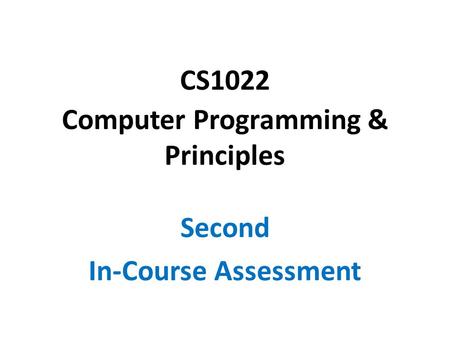 CS1022 Computer Programming & Principles Second In-Course Assessment.