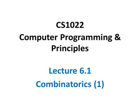 CS1022 Computer Programming & Principles