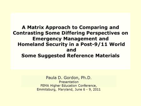 A Matrix Approach to Comparing and Contrasting Some Differing Perspectives on Emergency Management and Homeland Security in a Post-9/11 World and Some.