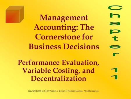 Performance Evaluation, Variable Costing, and Decentralization