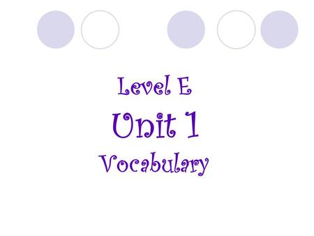 Level E Unit 1 Vocabulary