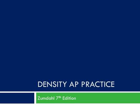 Density AP Practice Zumdahl 7th Edition.