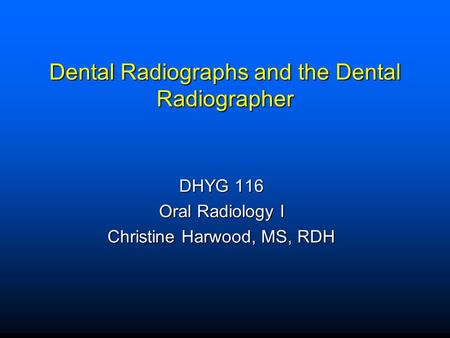 Dental Radiographs and the Dental Radiographer