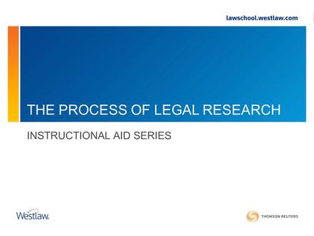 THE PROCESS OF LEGAL RESEARCH INSTRUCTIONAL AID SERIES.