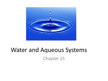 Water and Aqueous Systems