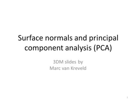 Surface normals and principal component analysis (PCA)