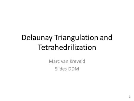 Delaunay Triangulation and Tetrahedrilization