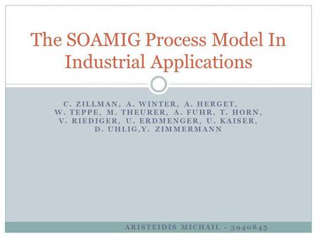 C. ZILLMAN, A. WINTER, A. HERGET, W. TEPPE, M. THEURER, A. FUHR, T. HORN, V. RIEDIGER, U. ERDMENGER, U. KAISER, D. UHLIG,Y. ZIMMERMANN The SOAMIG Process.