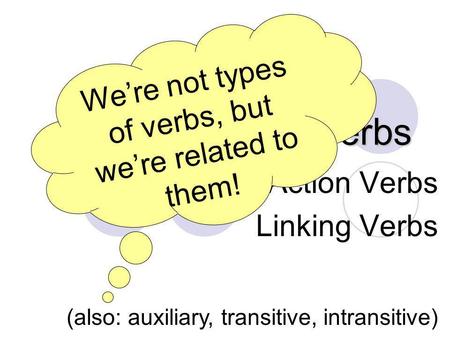 Action Verbs Linking Verbs