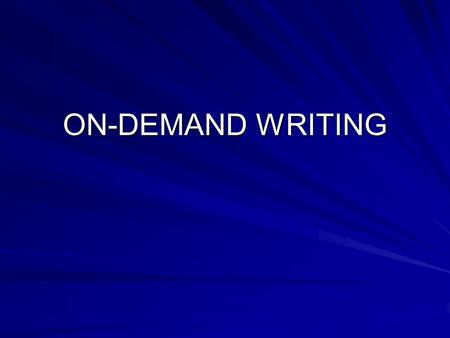 ON-DEMAND WRITING.