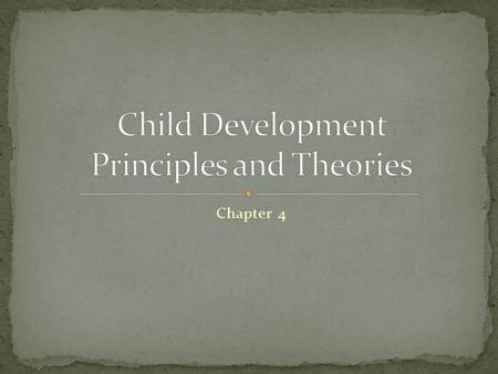 Child Development Principles and Theories