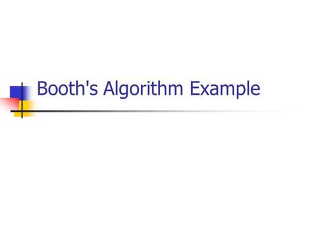 Booth's Algorithm Example