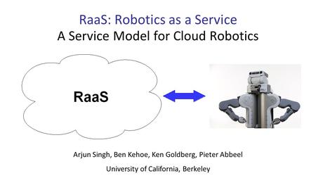 RaaS: Robotics as a Service