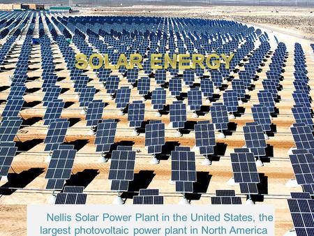 Nellis Solar Power Plant in the United States, the largest photovoltaic power plant in North America.