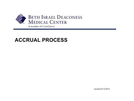 ACCRUAL PROCESS Updated 9/13/2010. Page 2 ACCRUALS â Definition: Expense Accrual: – A month-end journal entry (either system generated or manual) that.