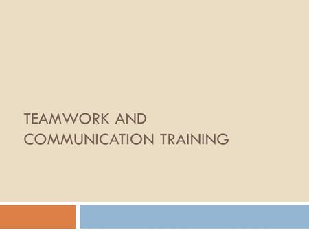 TEAMWORK AND COMMUNICATION TRAINING