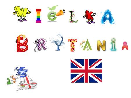 Wielka Brytania United Kingdom is divided into Scotland, Wales, England and N.Ireland. The capital of UK is London. It is located in Western Europe. Lived.