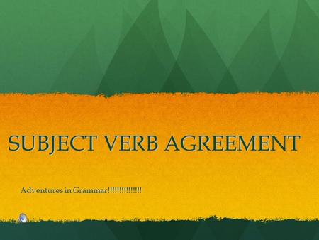 SUBJECT VERB AGREEMENT